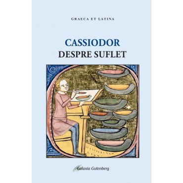 Cassiodor Despre suflet (Ediție bilingvă)
