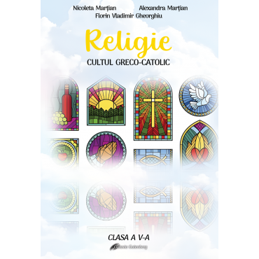 Manual de Religie. Cultul greco-catolic. Clasa a V-a