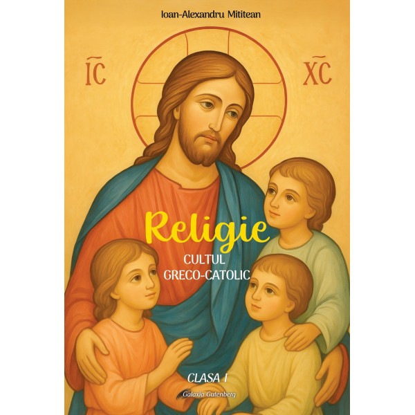 Manual de Religie. Cultul greco-catolic. Clasa a I