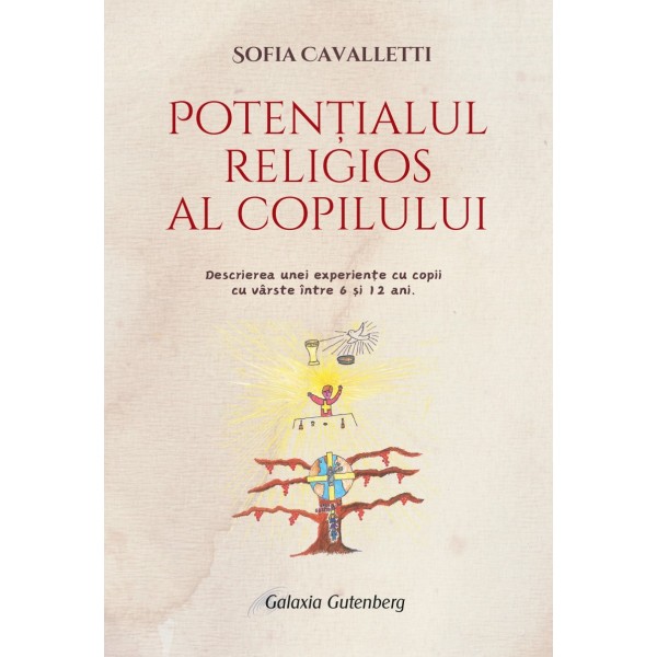 Potenţialul religios al copilului. Descrierea unei experiențe cu copii cu vârste între 6 și 12 ani Potenţialul religios al copilului. Descrierea unei experiențe cu copii cu vârste între 6 și 12 ani