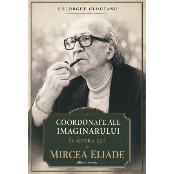 Coordonate ale imaginarului în opera lui Mircea Eliade