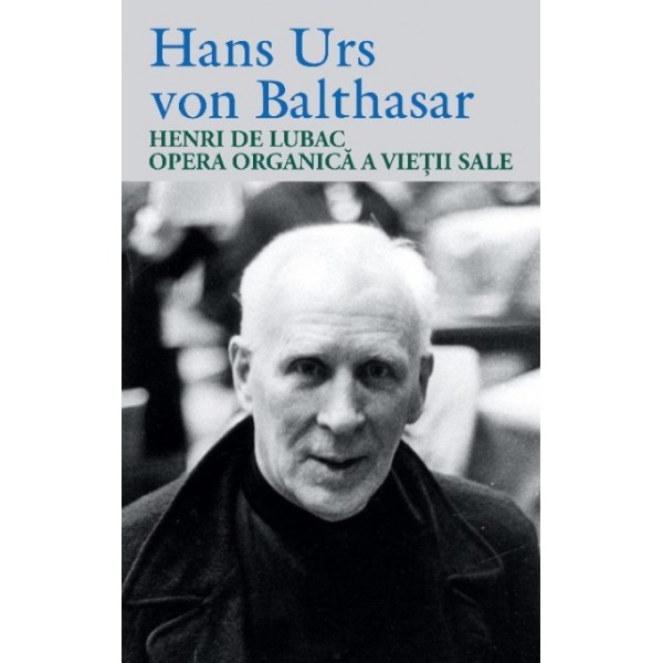 Henri de Lubac, opera organică a vieții sale - În pregătire