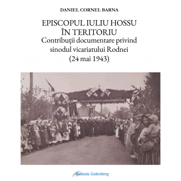 Episcopul Iuliu Hossu în teritoriu