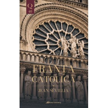 Franţa catolică. O p...