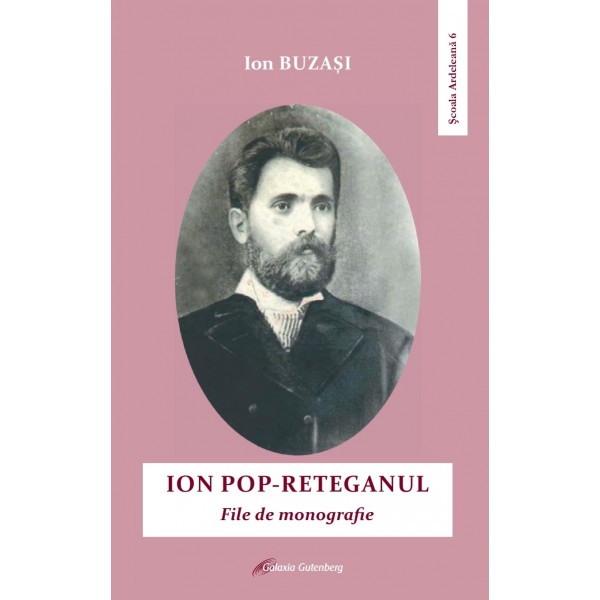 Ion Pop-Reteganul : file de monografie