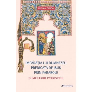 Împărăţia lui Dumnezeu predicată de Isus prin parabole