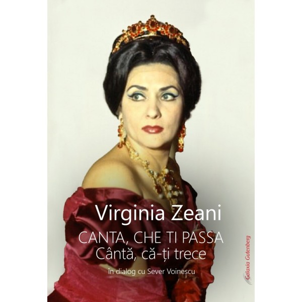Canta che ti passa, Cântă, că-ți trece - Virginia Zeani în dialog cu Sever Voinescu
