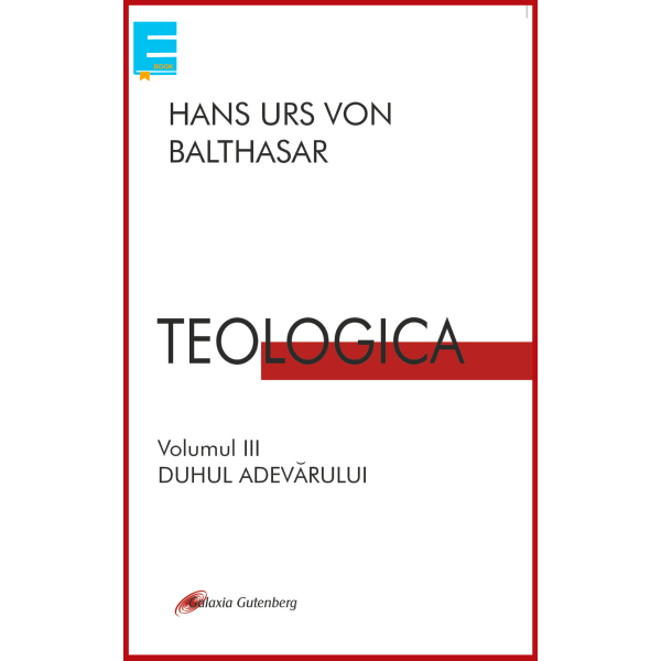 TEOLOGICA. Volumul 3: Duhul Adevărului (Ebook)