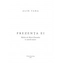 Prezenţa ei. Medieri ale Maicii Domnului în istoriile noastre