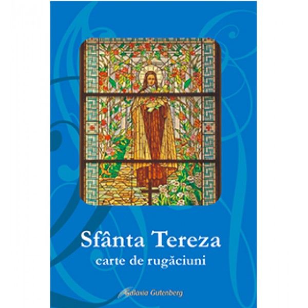 Sfânta Tereza. Carte de rugăciuni