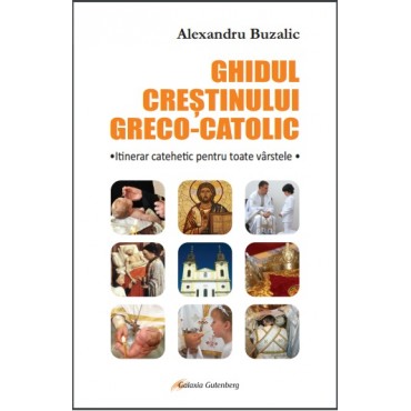 Ghidul creştinului greco-catolic