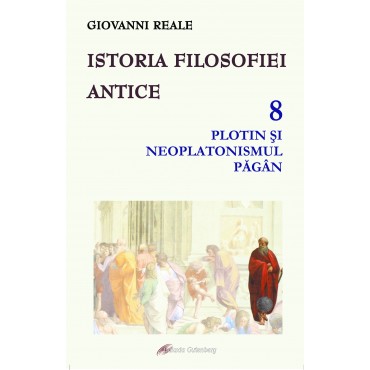 Istoria filosofiei antice - vol. 8: Plotin şi neplatonismul păgân 