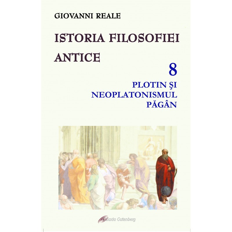 Istoria filosofiei antice - vol. 8: Plotin şi neplatonismul păgân 