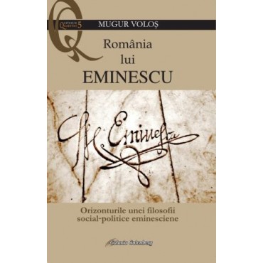 România lui Eminescu - Orizonturile unei filosofii social-politice eminesciene