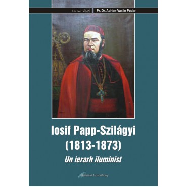 Iosif Papp Szilágyi (1813-1873). Un ierarh iluminist