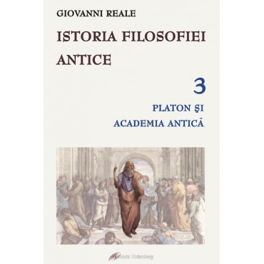 Istoria filosofiei antice - vol. 3:  Platon şi Academia antică