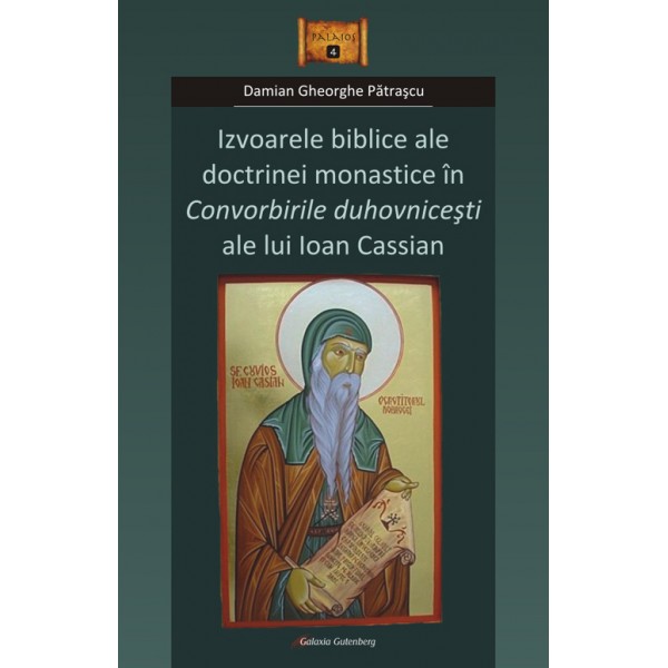 Izvoarele biblice ale doctrinei monastice în Convorbirile duhovniceşti ale lui Ioan Cassian