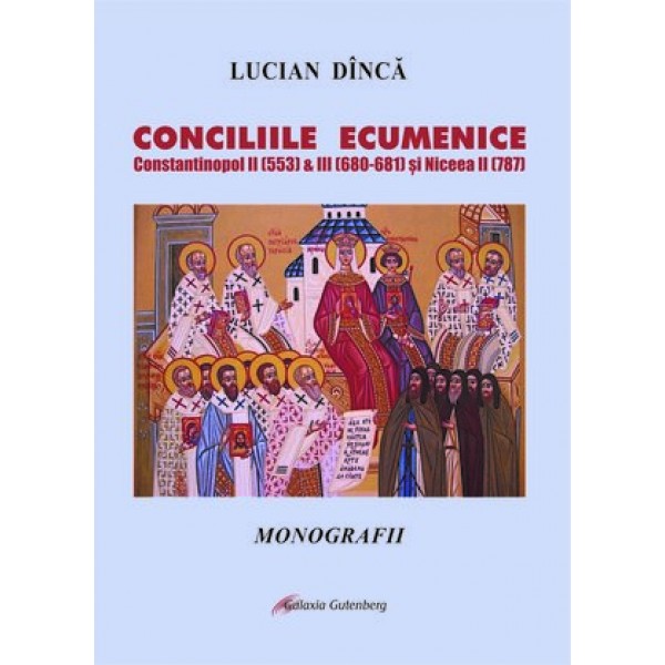 CONCILIILE ECUMENICE Constantinopol II (553) & III (680-681) și Niceea II (787)