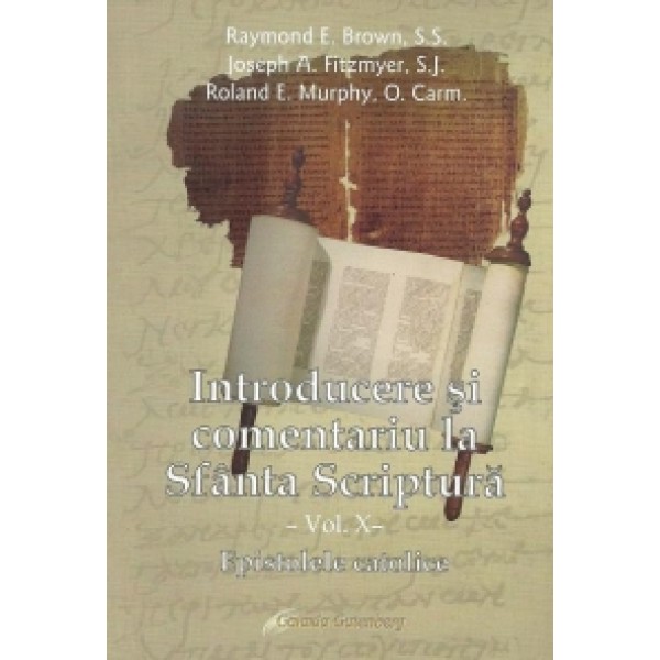 Introducere şi comentariu la Sfânta Scriptură vol. X: Epistolele catolice