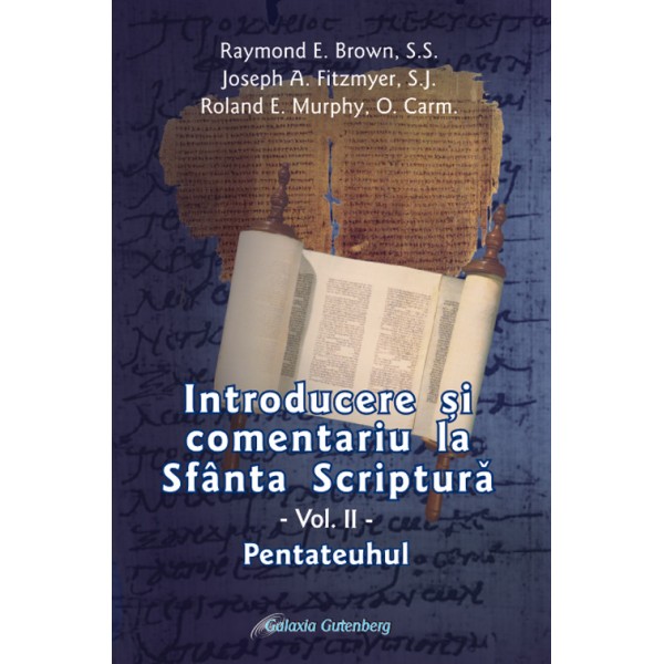 Introducere şi comentariu la Sfânta Scriptură vol. II: Pentateuhul